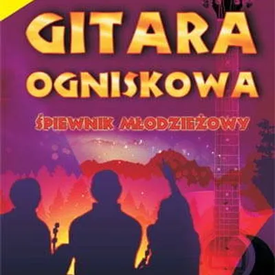 Gitara ogniskowa - Śpiewnik młodzieżowy Robert Gawron