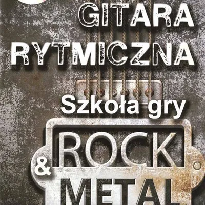 Gitara rytmiczna. Szkoła gry rock&metal + CD Cyprian Naumiuk