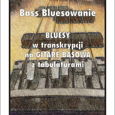 Bass bluesowanie muzyka bluesowa na bass z tabulaturami