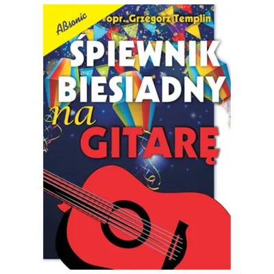 Śpiewnik biesiadny na gitarę - nuty na gitarę Absonic