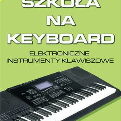 Szkoła na keyboard cz. 1 elektroniczne instrumenty klawiszowe M. Niemira