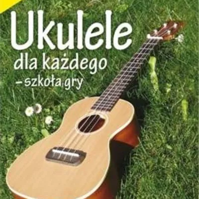 Absonic Ukulele dla każdego - Szkoła gry Krzysztof Błaś