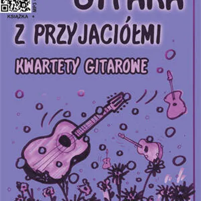 Gitara z przyjaciółmi - kwartety gitarowe