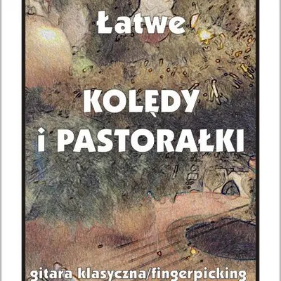 Łatwe kolędy i pastorałki na gitarę