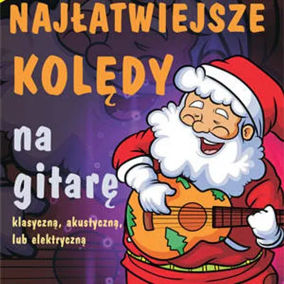 Najłatwiejsze kolędy na gitarę