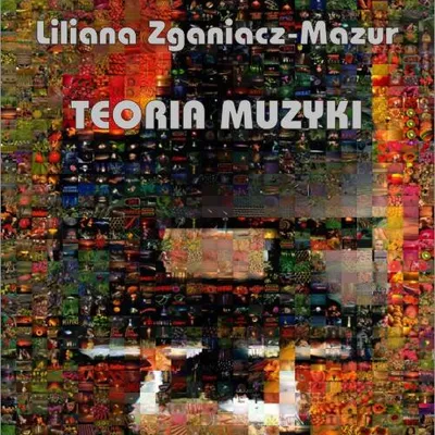 Teoria muzyki ABC - Liliana Zganiacz-Mazur